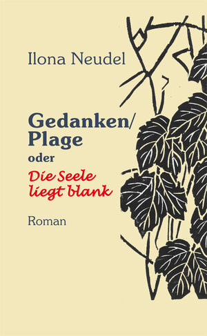 Buchcover Gedanken/Plage oder Die Seele liegt blank | Ilona Neudel | EAN 9783865574190 | ISBN 3-86557-419-X | ISBN 978-3-86557-419-0