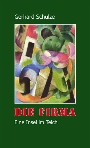 Buchcover Die Firma | Gerhard Schulze | EAN 9783865574237 | ISBN 3-86557-423-8 | ISBN 978-3-86557-423-7