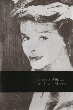 Buchcover Andro Wekua. Without Mirror | Andro Wekua | EAN 9783865600646 | ISBN 3-86560-064-6 | ISBN 978-3-86560-064-6