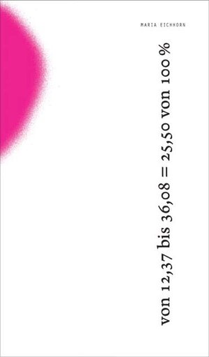 Buchcover Maria Eichhorn. Von 12,37 bis 36,08 = 24,94 von 100% | Maria Eichhorn | EAN 9783865603265 | ISBN 3-86560-326-2 | ISBN 978-3-86560-326-5