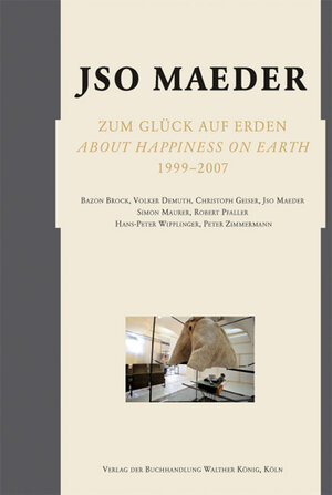 Buchcover Jso Maeder. Zum Glück auf Erden. About Happiness on Earth 1999-2007 | Jso Maeder | EAN 9783865603739 | ISBN 3-86560-373-4 | ISBN 978-3-86560-373-9