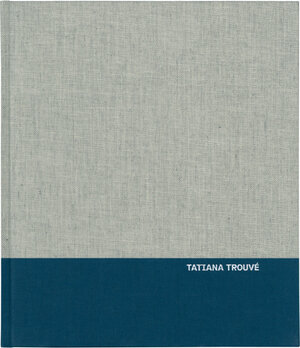 Buchcover Tatiana Trouvé (Französisch) | Tatiana Trouvé | EAN 9783865604439 | ISBN 3-86560-443-9 | ISBN 978-3-86560-443-9