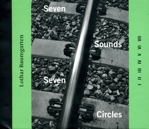 Buchcover Lothar Baumgarten. Seven Sounds / Seven Circles. 7 CD Box  | EAN 9783865605382 | ISBN 3-86560-538-9 | ISBN 978-3-86560-538-2