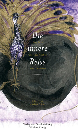 Buchcover Die innere Reise. Ein Buch über das Kochen mit Innereien | Charlotte Birnbaum | EAN 9783865605498 | ISBN 3-86560-549-4 | ISBN 978-3-86560-549-8