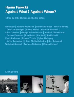 Buchcover Harun Farocki. Against What? Against Whom? | Harun Farocki | EAN 9783865605870 | ISBN 3-86560-587-7 | ISBN 978-3-86560-587-0