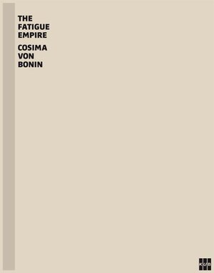 Buchcover Cosima von Bonin. The Fatigue Empire. Das Internationale Wollsekretariat 1989 – 2010 | Cosima von Bonin | EAN 9783865608178 | ISBN 3-86560-817-5 | ISBN 978-3-86560-817-8