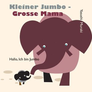 Buchcover Kleiner Jumbo - große Mama | Yasushi Muraki | EAN 9783865661067 | ISBN 3-86566-106-8 | ISBN 978-3-86566-106-7