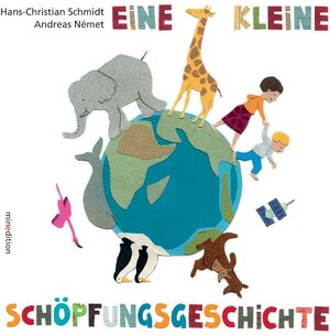 Buchcover Eine kleine Schöpfungsgeschichte | Hans-Christian Schmidt | EAN 9783865661074 | ISBN 3-86566-107-6 | ISBN 978-3-86566-107-4