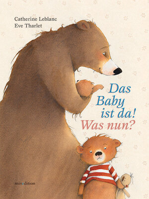 Buchcover Das Baby ist da! Was nun? | Catherine Leblanc | EAN 9783865661883 | ISBN 3-86566-188-2 | ISBN 978-3-86566-188-3