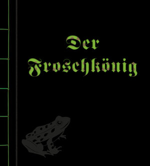Buchcover Der Froschkönig | Jacob und Wilhelm Grimm | EAN 9783865663184 | ISBN 3-86566-318-4 | ISBN 978-3-86566-318-4
