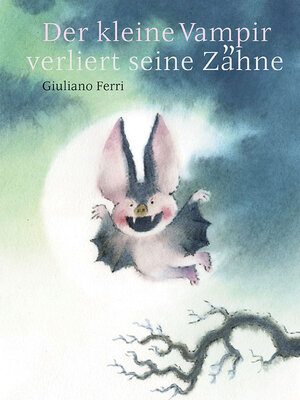 Buchcover Der kleine Vampir verliert seine Zähne | Giuliano Ferri | EAN 9783865663948 | ISBN 3-86566-394-X | ISBN 978-3-86566-394-8