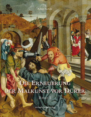 Buchcover Die Erneuerung der Malkunst vor Dürer | Robert Suckale | EAN 9783865681300 | ISBN 3-86568-130-1 | ISBN 978-3-86568-130-0