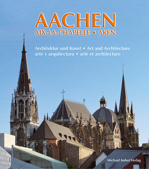 Buchcover Aachen - Aix-La-Chapelle - Aken | Michael Imhof | EAN 9783865684653 | ISBN 3-86568-465-3 | ISBN 978-3-86568-465-3