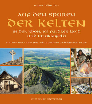 Buchcover Auf den Spuren der Kelten in der Rhön, im Fuldaer Land und im Grabfeld  | EAN 9783865685117 | ISBN 3-86568-511-0 | ISBN 978-3-86568-511-7