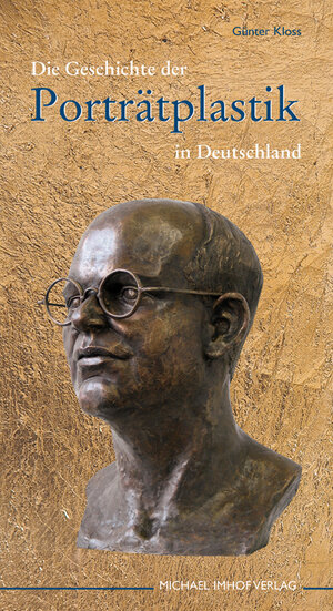 Buchcover Die Geschichte der Porträtplastik in Deutschland | Günter Kloss | EAN 9783865685643 | ISBN 3-86568-564-1 | ISBN 978-3-86568-564-3