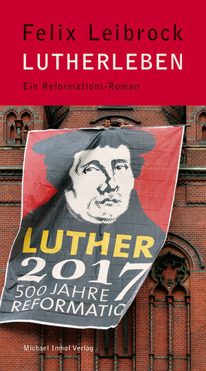 Buchcover Lutherleben | Felix Leibrock | EAN 9783865686329 | ISBN 3-86568-632-X | ISBN 978-3-86568-632-9