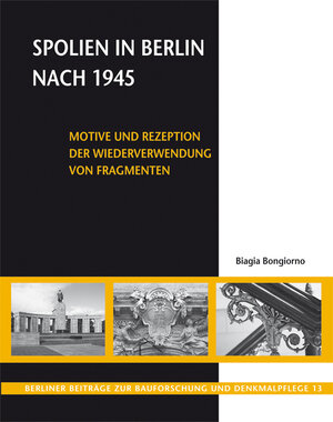Buchcover Spolien in Berlin nach 1945 | Biagia Bongiorno | EAN 9783865687388 | ISBN 3-86568-738-5 | ISBN 978-3-86568-738-8