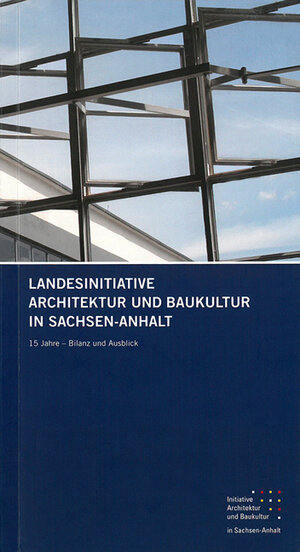 Buchcover Landesinitiative Architektur und Baukultur in Sachsen-Anhalt  | EAN 9783865687500 | ISBN 3-86568-750-4 | ISBN 978-3-86568-750-0