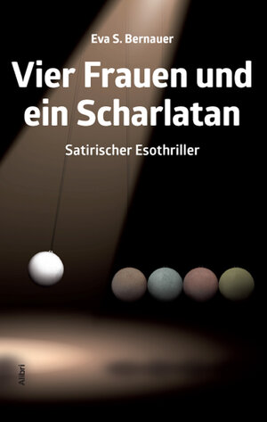 Buchcover Vier Frauen und ein Scharlatan | Eva S. Bernauer | EAN 9783865691828 | ISBN 3-86569-182-X | ISBN 978-3-86569-182-8