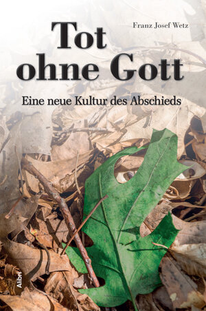 Buchcover Tot ohne Gott | Franz Josef Wetz | EAN 9783865692498 | ISBN 3-86569-249-4 | ISBN 978-3-86569-249-8