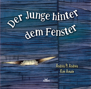 Buchcover Der Junge hinter dem Fenster | Pi Andreu Andrés | EAN 9783865692573 | ISBN 3-86569-257-5 | ISBN 978-3-86569-257-3