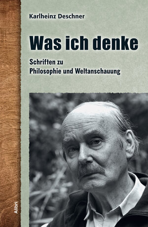 Buchcover Was ich denke | Karlheinz Deschner | EAN 9783865692863 | ISBN 3-86569-286-9 | ISBN 978-3-86569-286-3