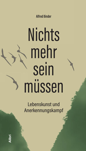 Buchcover Nichts mehr sein müssen | Alfred Binder | EAN 9783865693266 | ISBN 3-86569-326-1 | ISBN 978-3-86569-326-6