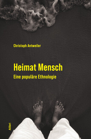 Buchcover Heimat Mensch | Christoph Antweiler | EAN 9783865693594 | ISBN 3-86569-359-8 | ISBN 978-3-86569-359-4