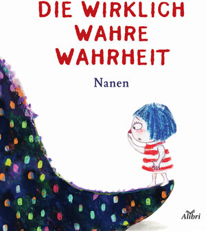 Buchcover Die wirklich wahre Wahrheit | Nanen | EAN 9783865693631 | ISBN 3-86569-363-6 | ISBN 978-3-86569-363-1