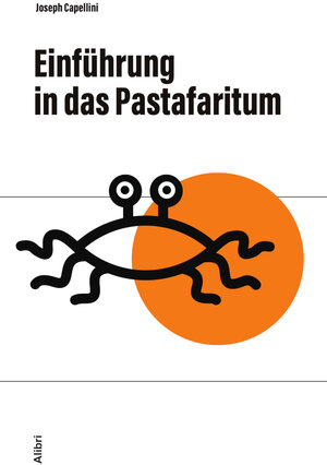 Buchcover Einführung in das Pastafaritum | Joseph Capellini | EAN 9783865694249 | ISBN 3-86569-424-1 | ISBN 978-3-86569-424-9