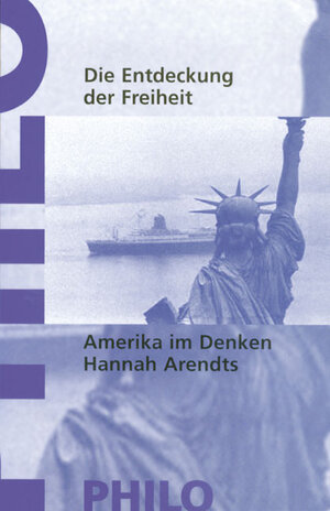 Die Entdeckung der Freiheit. Amerika im Denken Hannah Arendts