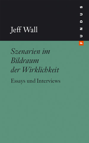 Szenarien im Bildraum der Wirklichkeit. Essays und Interviews. FUNDUS Bd. 142