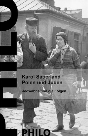 Polen und Juden. Zwischen 1939 und 1968. Jedwabne und die Folgen