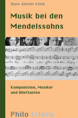 Musik bei den Mendelssohns. Komponisten, Musiker und Dilettanten