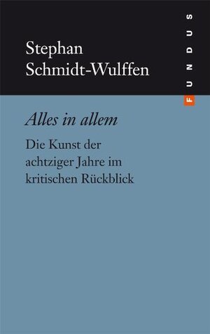Buchcover Alles in allem | Stephan Schmidt-Wulffen | EAN 9783865726834 | ISBN 3-86572-683-6 | ISBN 978-3-86572-683-4