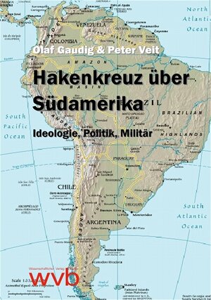 Buchcover Hakenkreuz über Südamerika | Olaf Gaudig | EAN 9783865730008 | ISBN 3-86573-000-0 | ISBN 978-3-86573-000-8