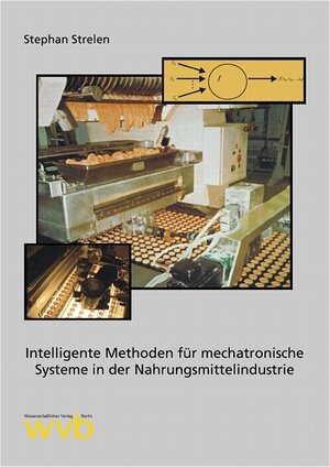 Intelligente Methoden für mechatronische Systeme in der Nahrungsmittelindustrie