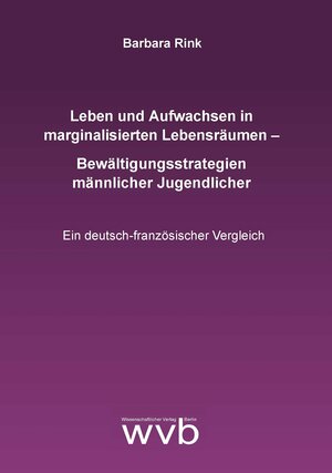 Buchcover Leben und Aufwachsen in marginalisierten Lebensräumen - Bewältigungsstrategien männlicher Jugendlicher | Barbara Rink | EAN 9783865737021 | ISBN 3-86573-702-1 | ISBN 978-3-86573-702-1