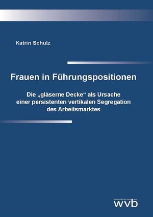 Buchcover Frauen in Führungspositionen | Katrin Schulz | EAN 9783865737380 | ISBN 3-86573-738-2 | ISBN 978-3-86573-738-0