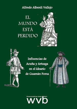 Buchcover El Mundo está perdido | Alfredo Alberdi Vallejo | EAN 9783865737564 | ISBN 3-86573-756-0 | ISBN 978-3-86573-756-4