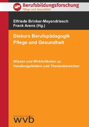 Buchcover Diskurs Berufspädagogik Pflege und Gesundheit | Frank Arens | EAN 9783865739681 | ISBN 3-86573-968-7 | ISBN 978-3-86573-968-1