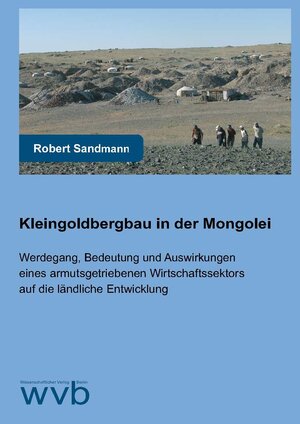 Buchcover Kleingoldbergbau in der Mongolei | Robert Sandmann | EAN 9783865739766 | ISBN 3-86573-976-8 | ISBN 978-3-86573-976-6
