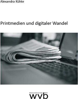 Buchcover Printmedien und digitaler Wandel | Alexandra Kühte | EAN 9783865739957 | ISBN 3-86573-995-4 | ISBN 978-3-86573-995-7