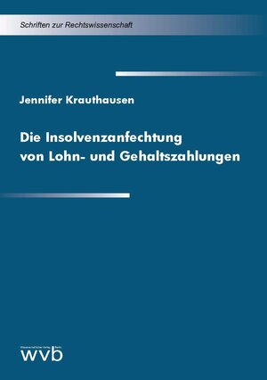 Buchcover Die Insolvenzanfechtung von Lohn- und Gehaltszahlungen | Jennifer Krauthausen | EAN 9783865739964 | ISBN 3-86573-996-2 | ISBN 978-3-86573-996-4