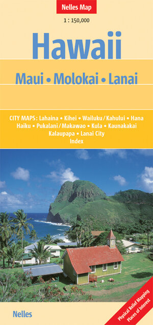 Nelles Map Hawaii : Maui, Molokai, Lanai (Landkarte) 1 : 150 000. City Maps: Haiku, Hana, Kalaupapa, Kaunakakai, Kihei, Kula, Lahaina, Lanai City , Pukalani / Makawao, Wailuku / Kahului