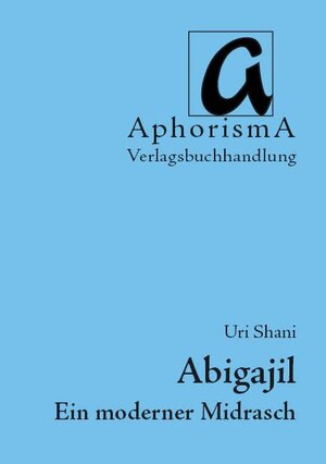 Buchcover Abigajil | Uri Shani | EAN 9783865755315 | ISBN 3-86575-531-3 | ISBN 978-3-86575-531-5