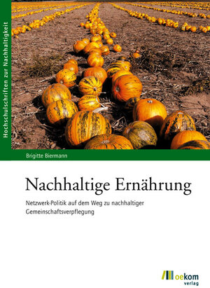 Buchcover Nachhaltige Ernährung | Brigitte Biermann | EAN 9783865810724 | ISBN 3-86581-072-1 | ISBN 978-3-86581-072-4