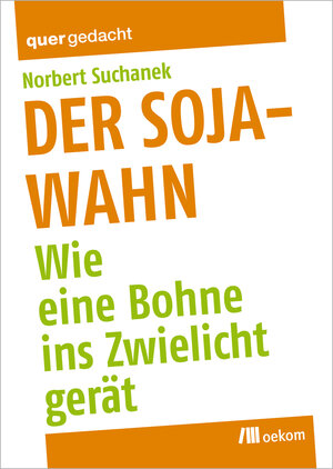Buchcover Der Soja-Wahn | Norbert Suchanek | EAN 9783865812162 | ISBN 3-86581-216-3 | ISBN 978-3-86581-216-2