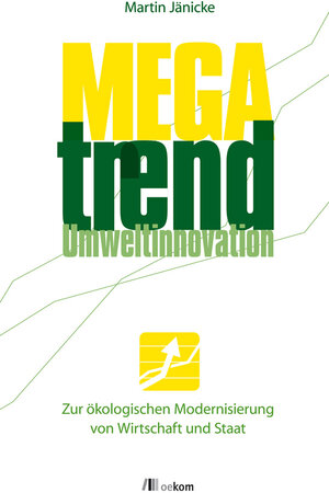 Buchcover Megatrend Umweltinnovation | Martin Jänicke | EAN 9783865812421 | ISBN 3-86581-242-2 | ISBN 978-3-86581-242-1