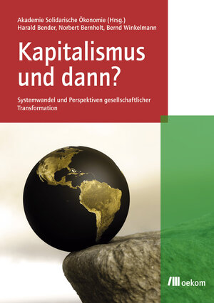 Buchcover Kapitalismus und dann? | Harald Bender | EAN 9783865813046 | ISBN 3-86581-304-6 | ISBN 978-3-86581-304-6